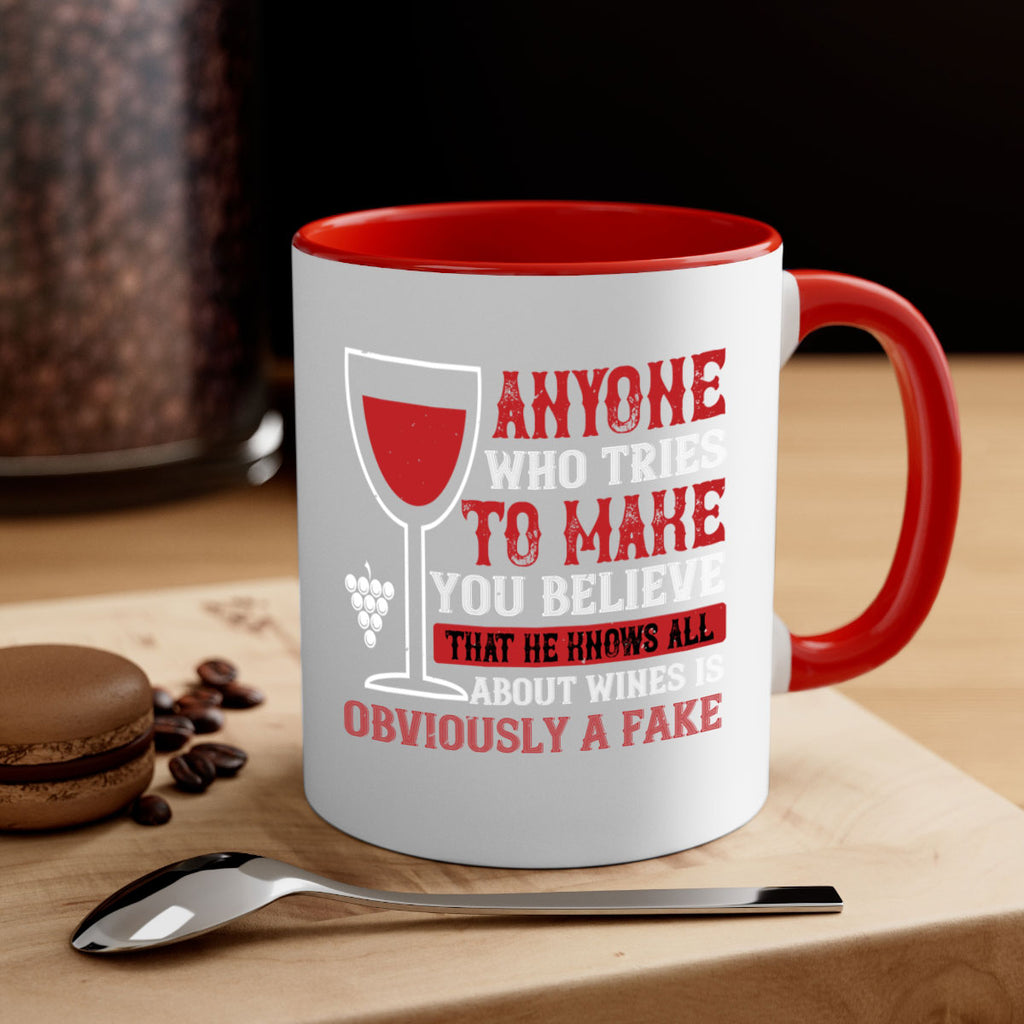 anyone who tries to make you believe that he knows all 91#- wine-Mug / Coffee Cup