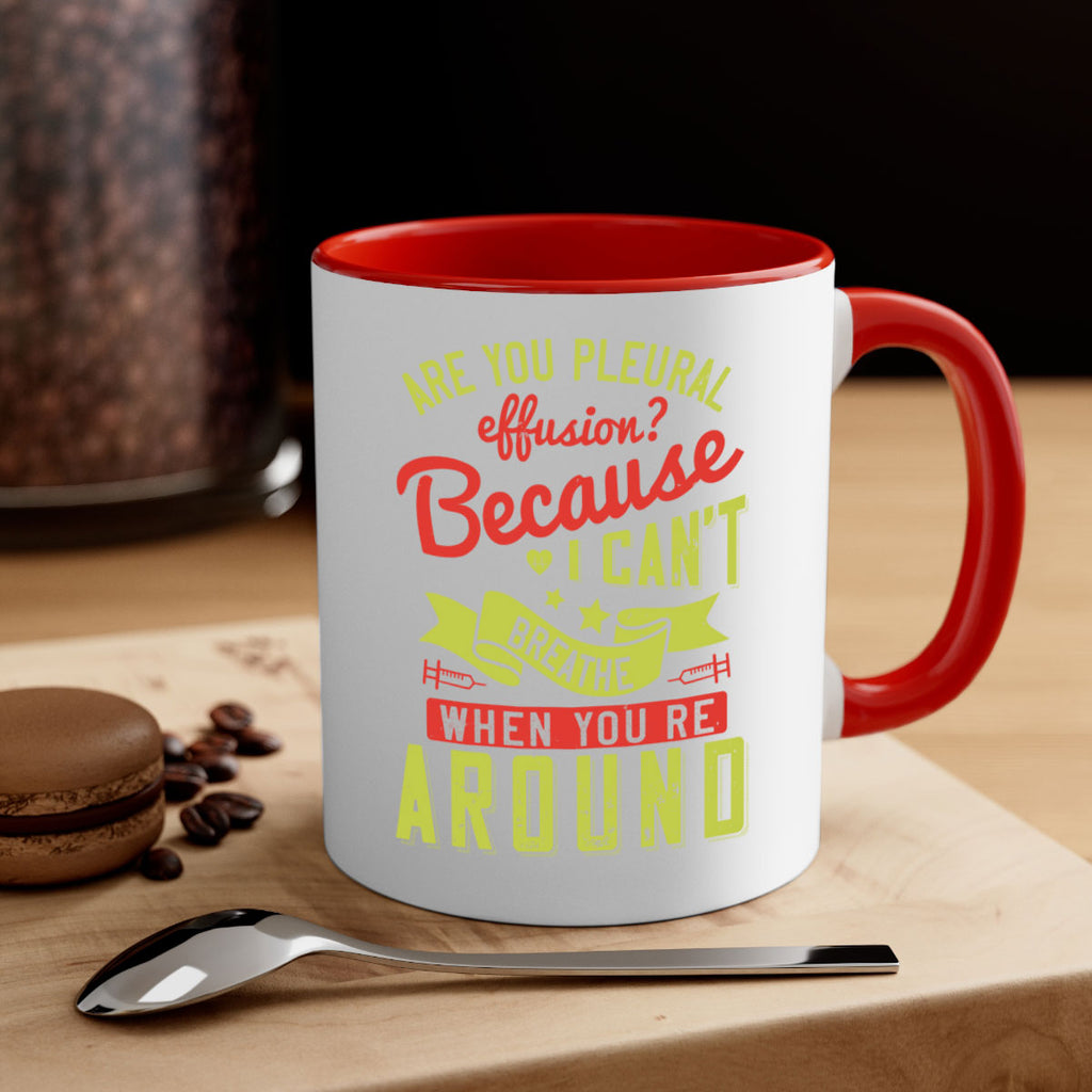 are you pleural effusion because i cant breathe when youre around Style 28#- medical-Mug / Coffee Cup