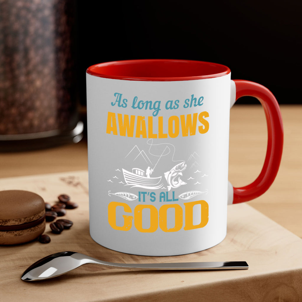 as long as she awallows it’s all good 182#- fishing-Mug / Coffee Cup