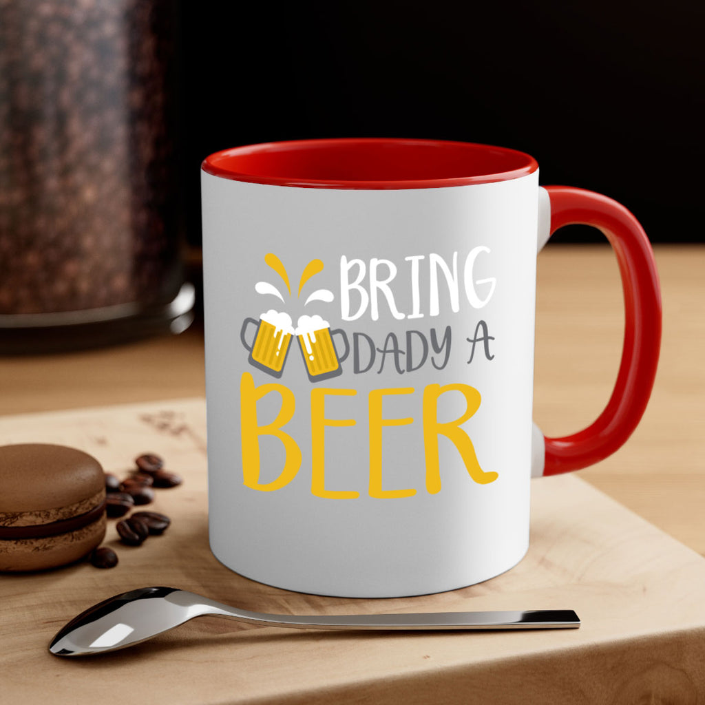 bring a dady beer 118#- beer-Mug / Coffee Cup