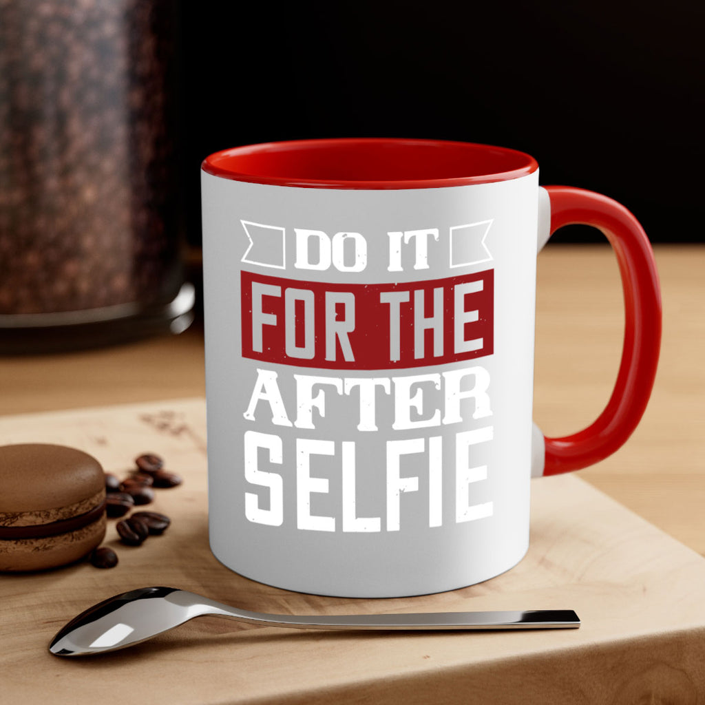 do it for the after selfie 80#- gym-Mug / Coffee Cup
