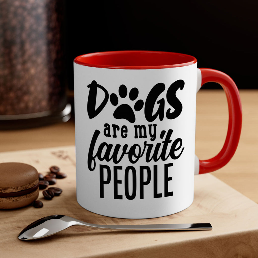 dogs are my favorite people Style 92#- Dog-Mug / Coffee Cup