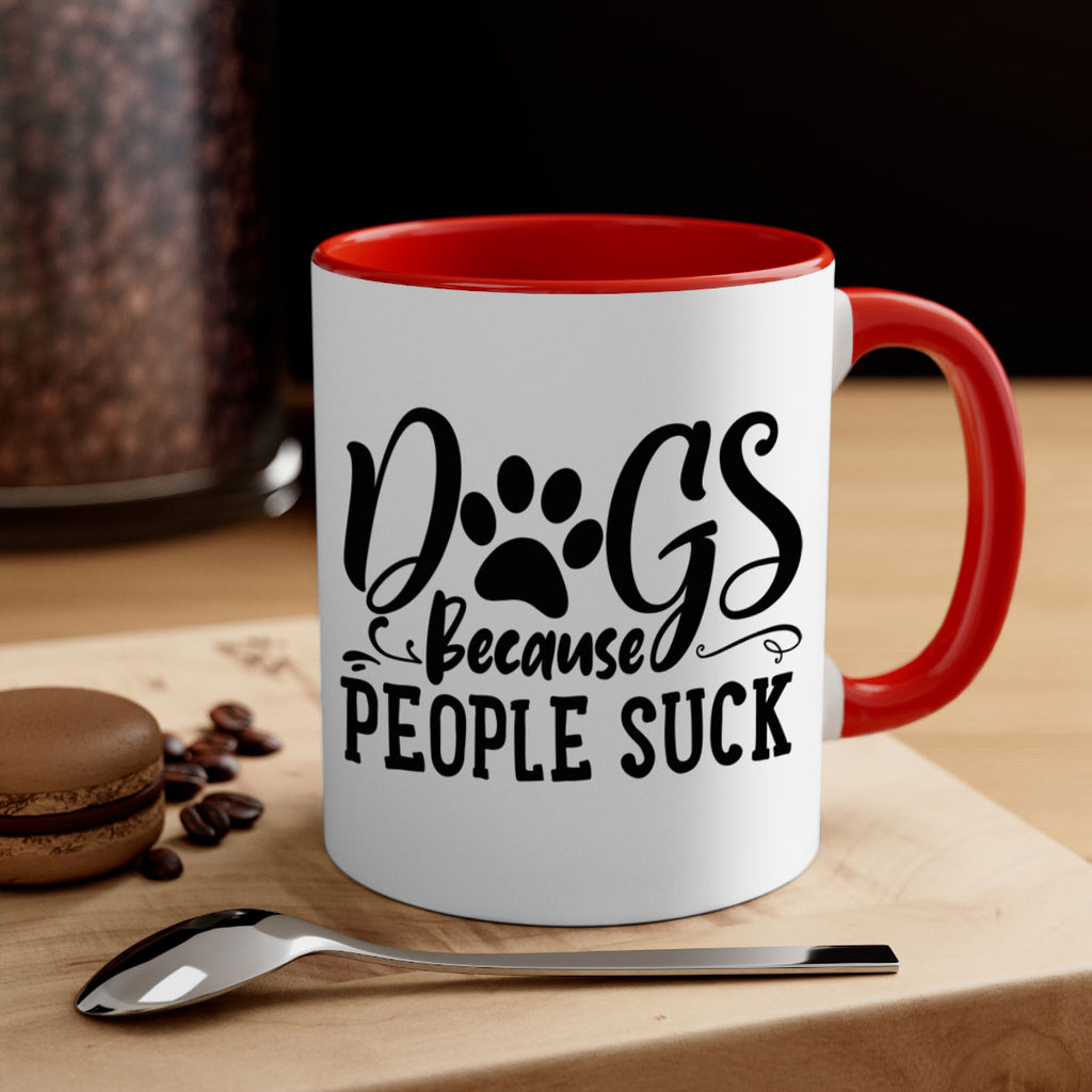 dogs because people suck Style 91#- Dog-Mug / Coffee Cup