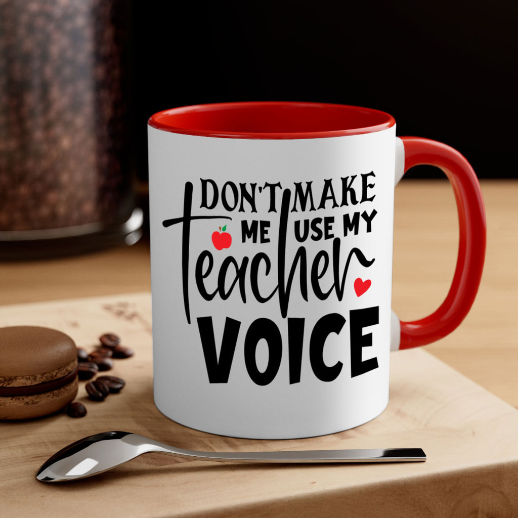 dont make me use my teacher voice Style 182#- teacher-Mug / Coffee Cup