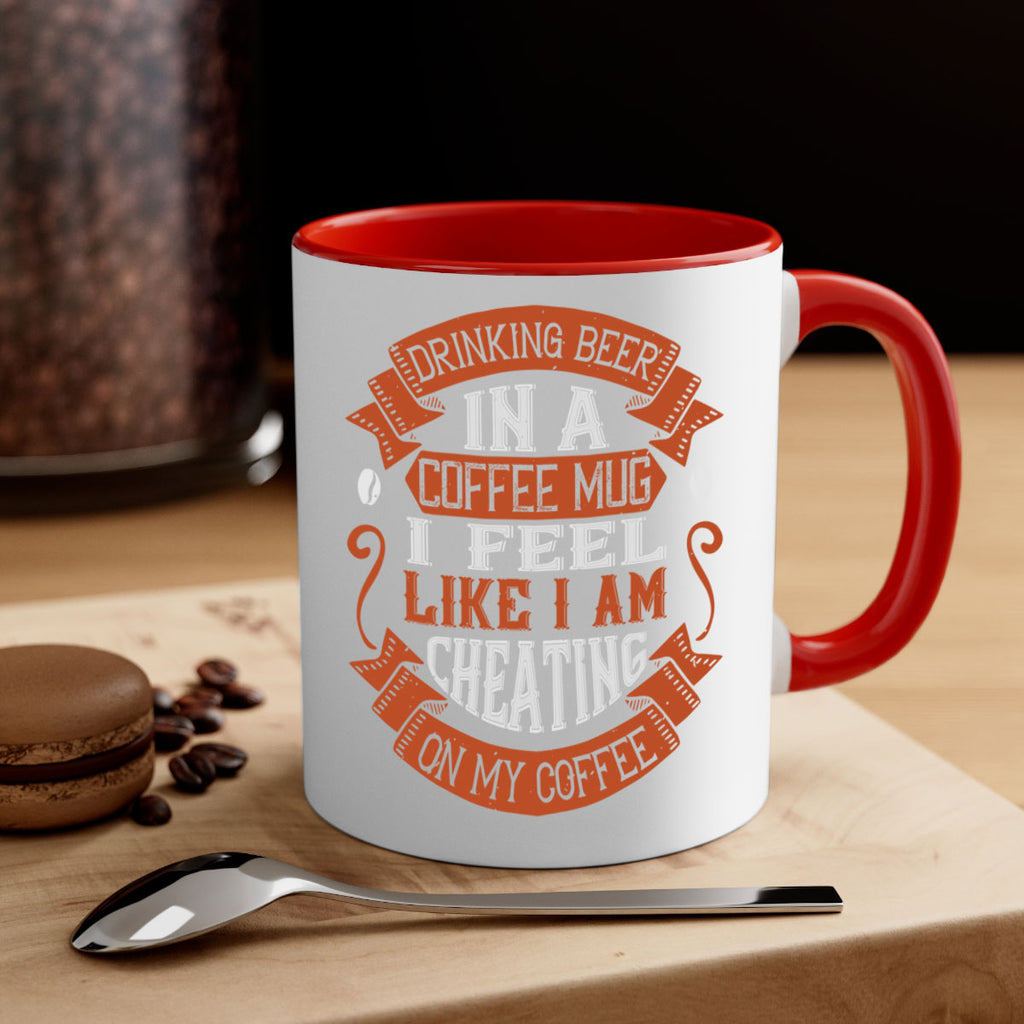 drinking beer in a coffee mug i feel like i am cheating on my coffee 266#- coffee-Mug / Coffee Cup