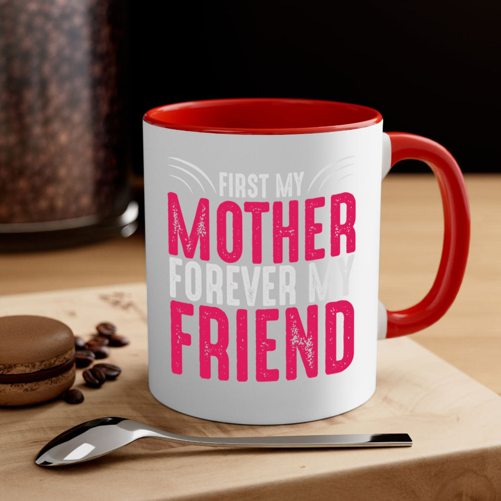 first my mother forever my friend 182#- mom-Mug / Coffee Cup