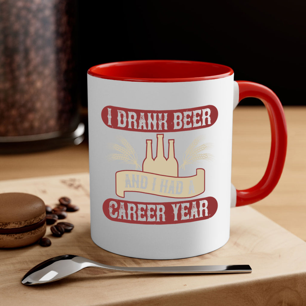 i drank beer and i had a career year 82#- beer-Mug / Coffee Cup