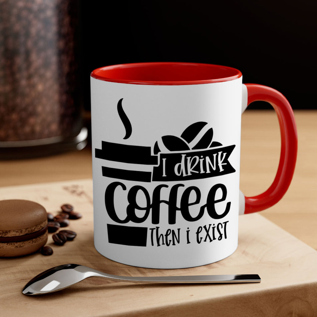 i drink coffee then i exist 105#- coffee-Mug / Coffee Cup