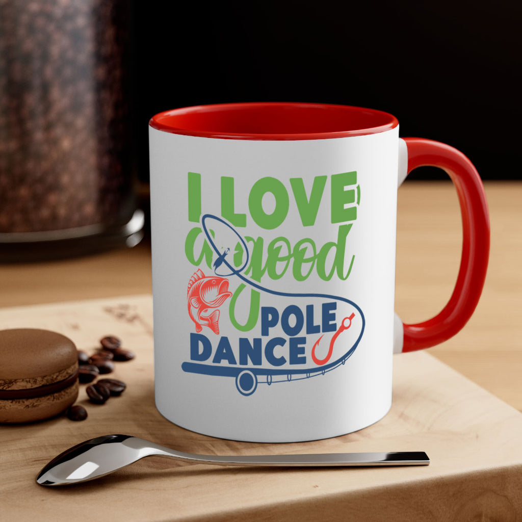 i love a good pole dance 212#- fishing-Mug / Coffee Cup