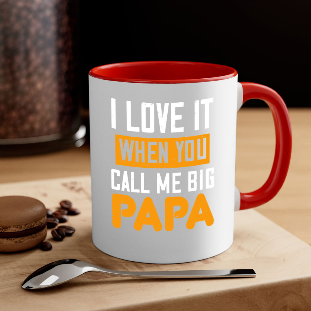 i love it when you call me big 39#- grandpa-Mug / Coffee Cup