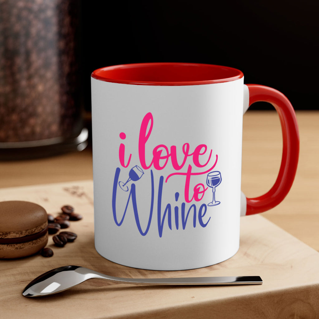 i love to whine 403#- mom-Mug / Coffee Cup