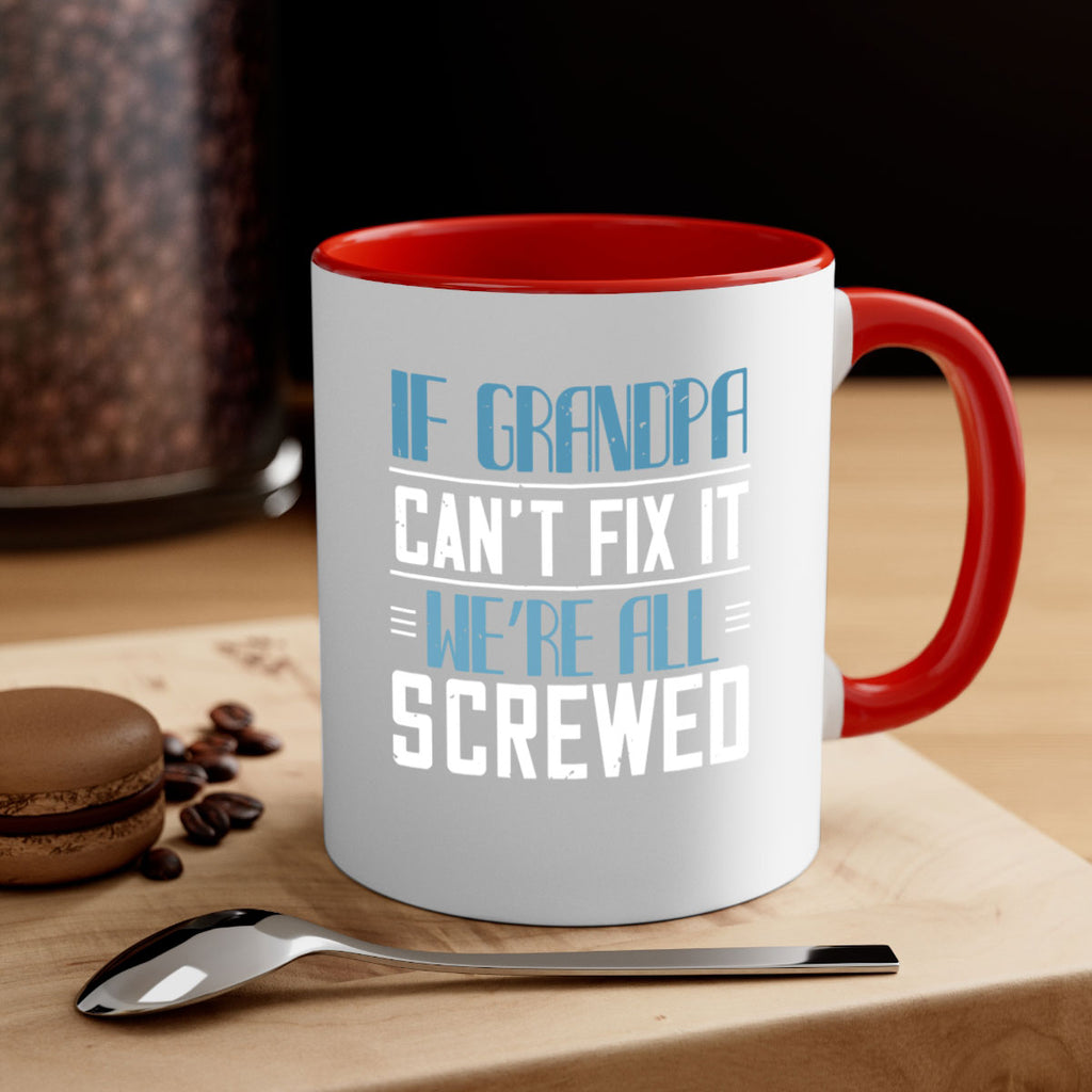 if grandpa cant fix it 33#- grandpa-Mug / Coffee Cup