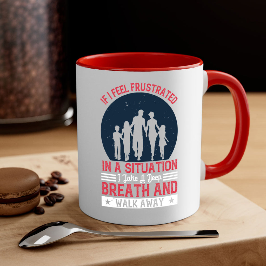 if i feel frustrated in a situation i take a deep breath and walk away 47#- walking-Mug / Coffee Cup