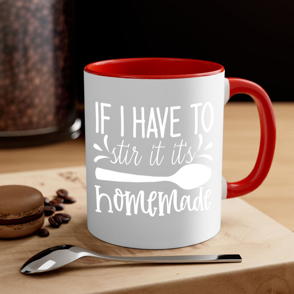 if i have to stir it its homemade 32#- kitchen-Mug / Coffee Cup
