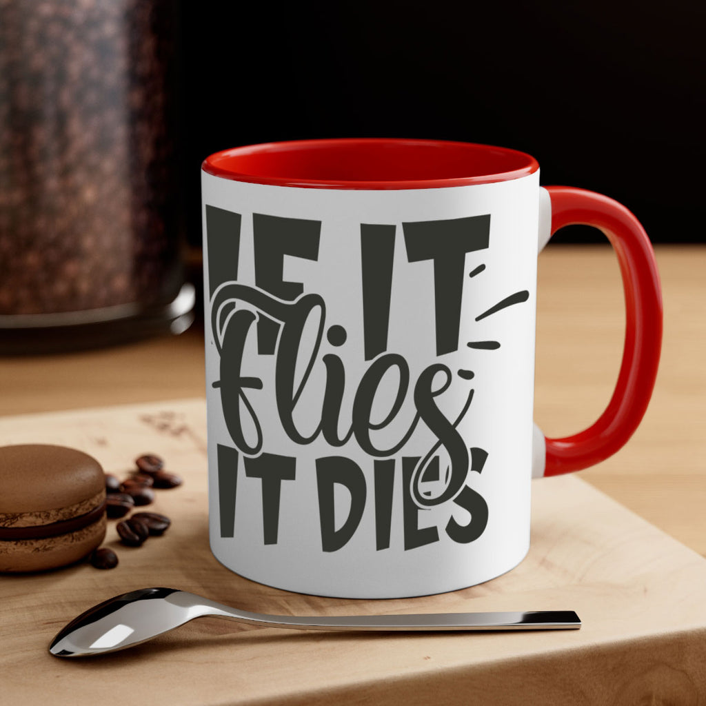 if it flies it dies 7#- hunting-Mug / Coffee Cup