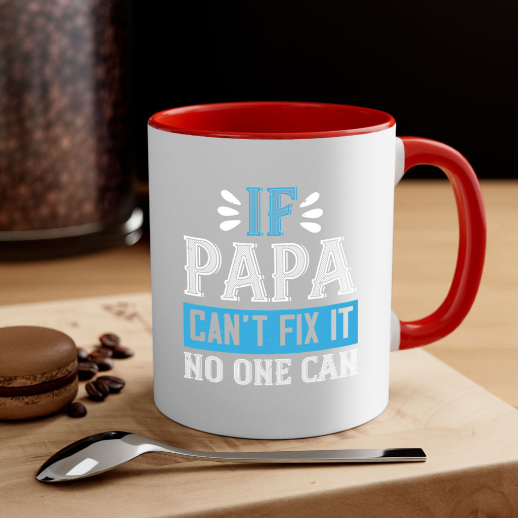 if papa cant fix it no one can 32#- grandpa-Mug / Coffee Cup