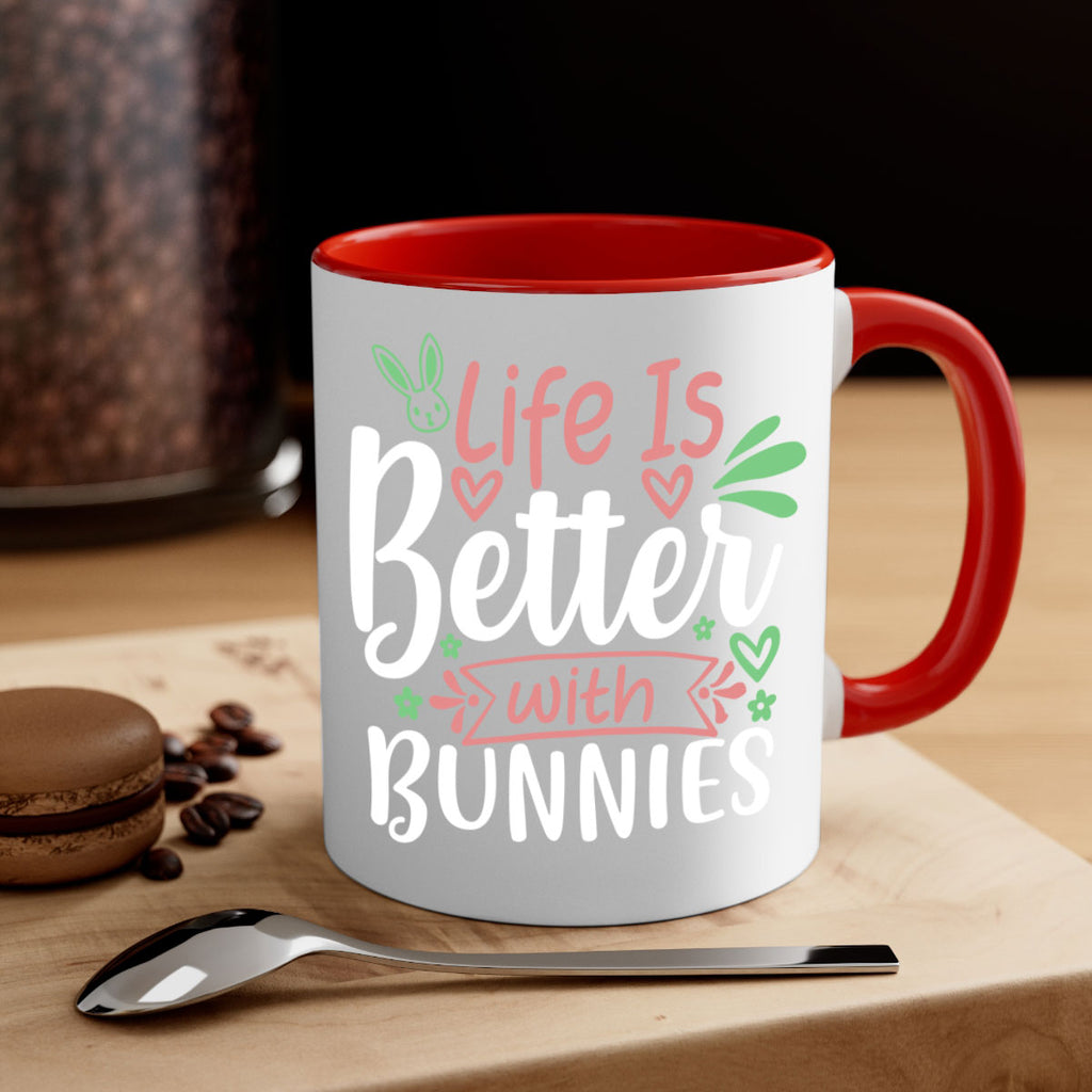 life is better with bunnies 70#- easter-Mug / Coffee Cup