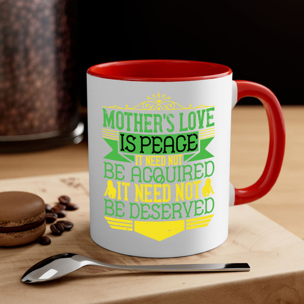 mother’s love is peace it need not be acquired it need not be deserved 41#- parents day-Mug / Coffee Cup