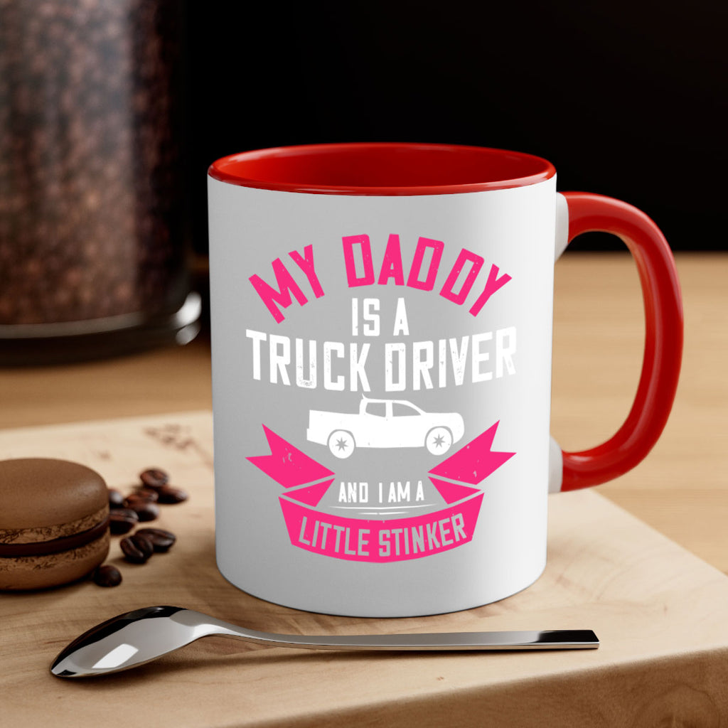 my daddy is a truck driver and i am a little stinker Style 29#- truck driver-Mug / Coffee Cup