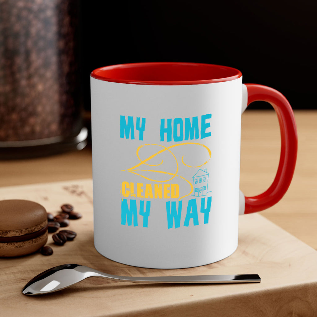 my home cleaned my way Style 24#- cleaner-Mug / Coffee Cup