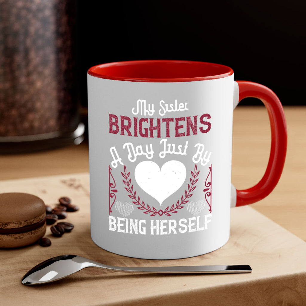 my sister brightens a day just by being herself 21#- sister-Mug / Coffee Cup