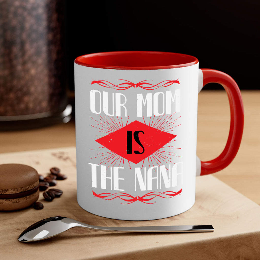 our mom is the nana 3#- grandma-Mug / Coffee Cup