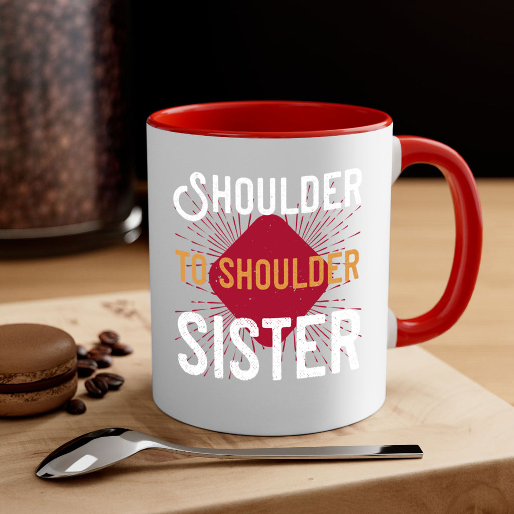 shoulder to shoulder sister 19#- sister-Mug / Coffee Cup