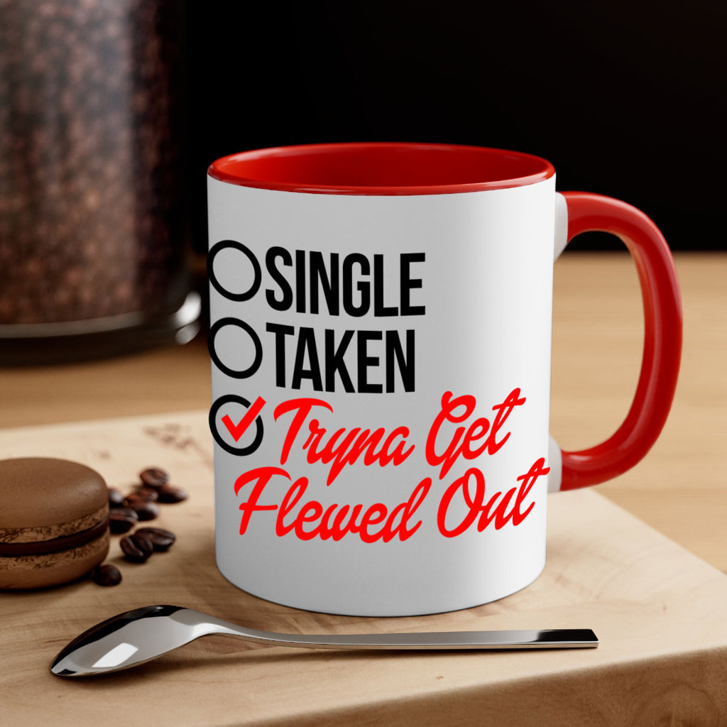 single taken tryna get flewed out 36#- black words - phrases-Mug / Coffee Cup