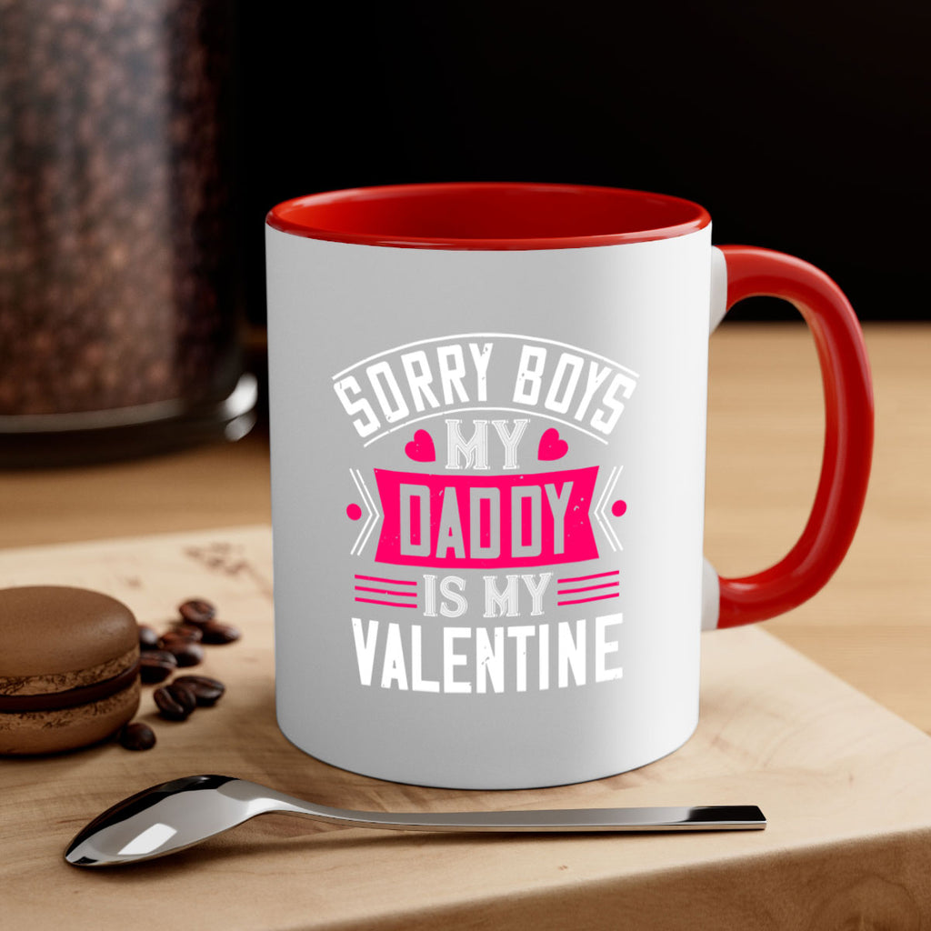 sorry boys my daddy is my valentine 10#- valentines day-Mug / Coffee Cup