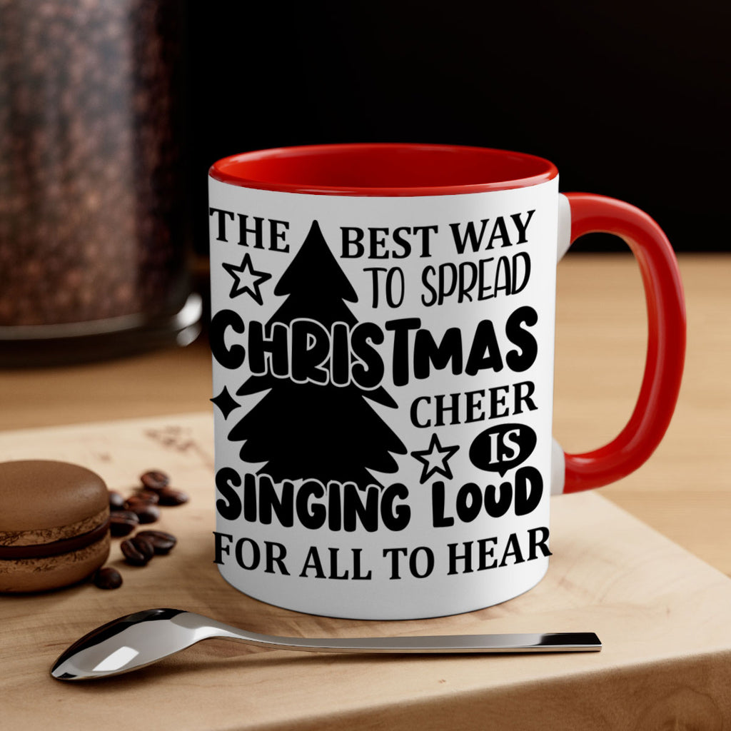 the best way to spread christmas cheer is singing loud for all to hear style 1193#- christmas-Mug / Coffee Cup