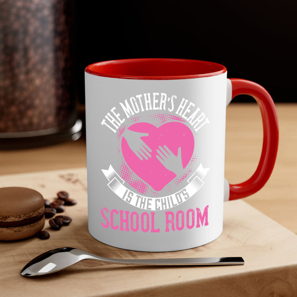 the mother’s heart is the child’s schoolroom 52#- mom-Mug / Coffee Cup