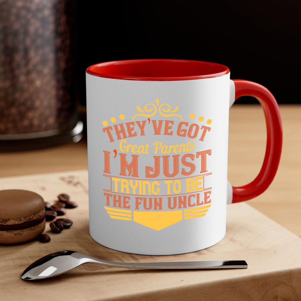 they’ve got great parents i’m just trying to be the fun uncle 12#- parents day-Mug / Coffee Cup