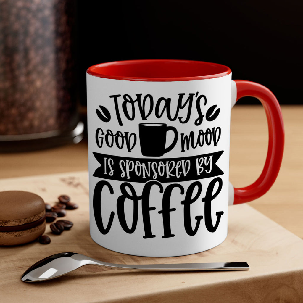 todays good mood is sponsored by coffee 13#- coffee-Mug / Coffee Cup
