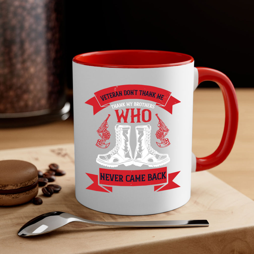 veteran dont thank me thank my brothes who never back 10#- veterns day-Mug / Coffee Cup