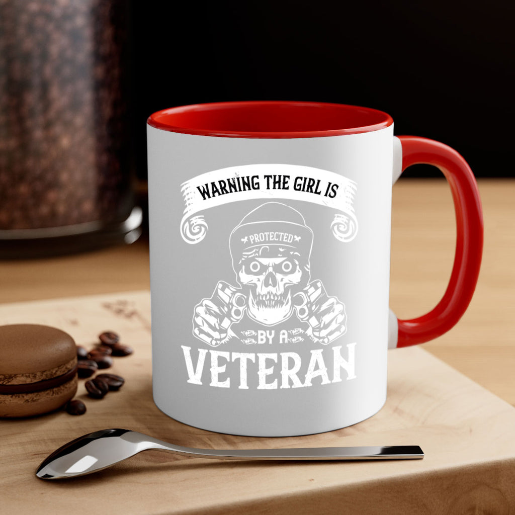 warning the girl is protected by a veteran 8#- veterns day-Mug / Coffee Cup