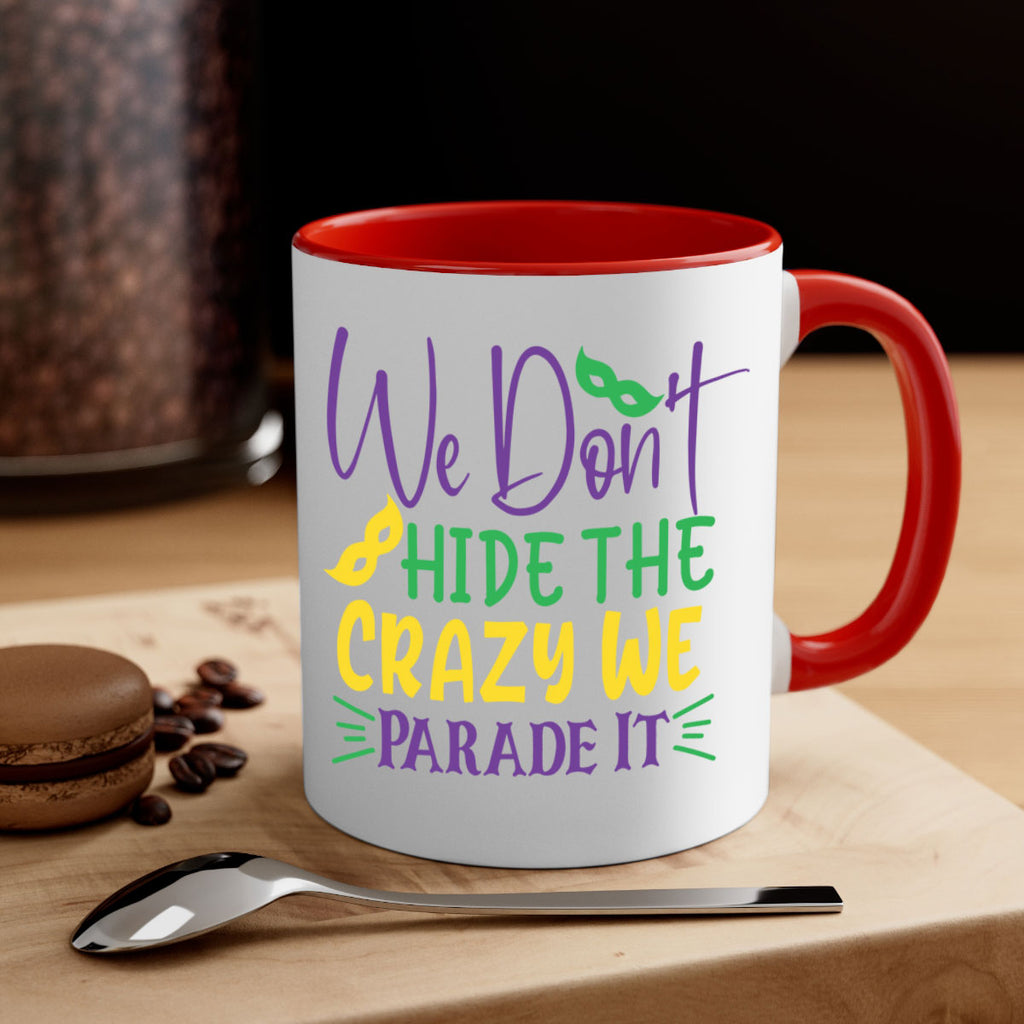 we dont hide the crazy we parade it 72#- mardi gras-Mug / Coffee Cup