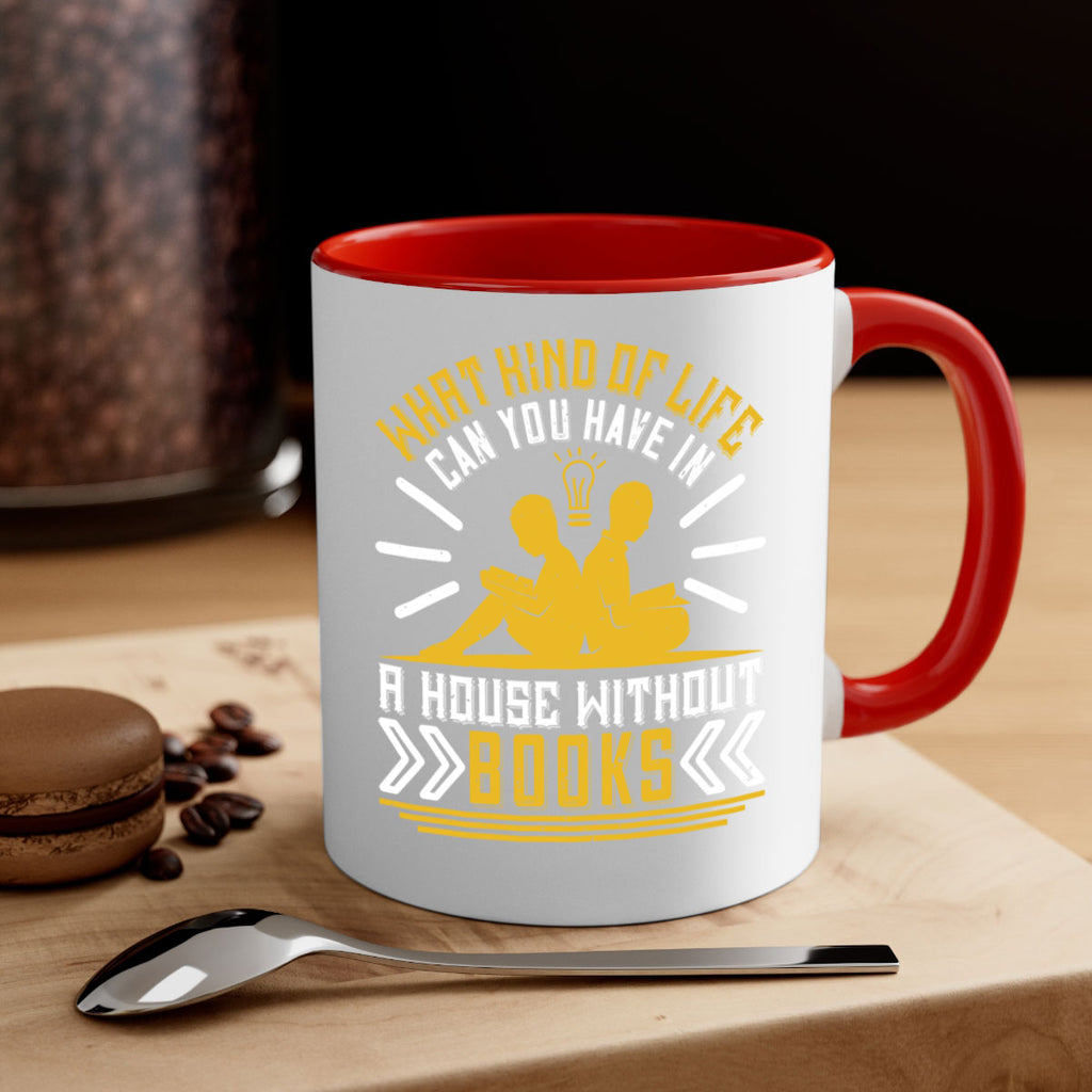 what kind of life can you have in a house without books 2#- Reading - Books-Mug / Coffee Cup