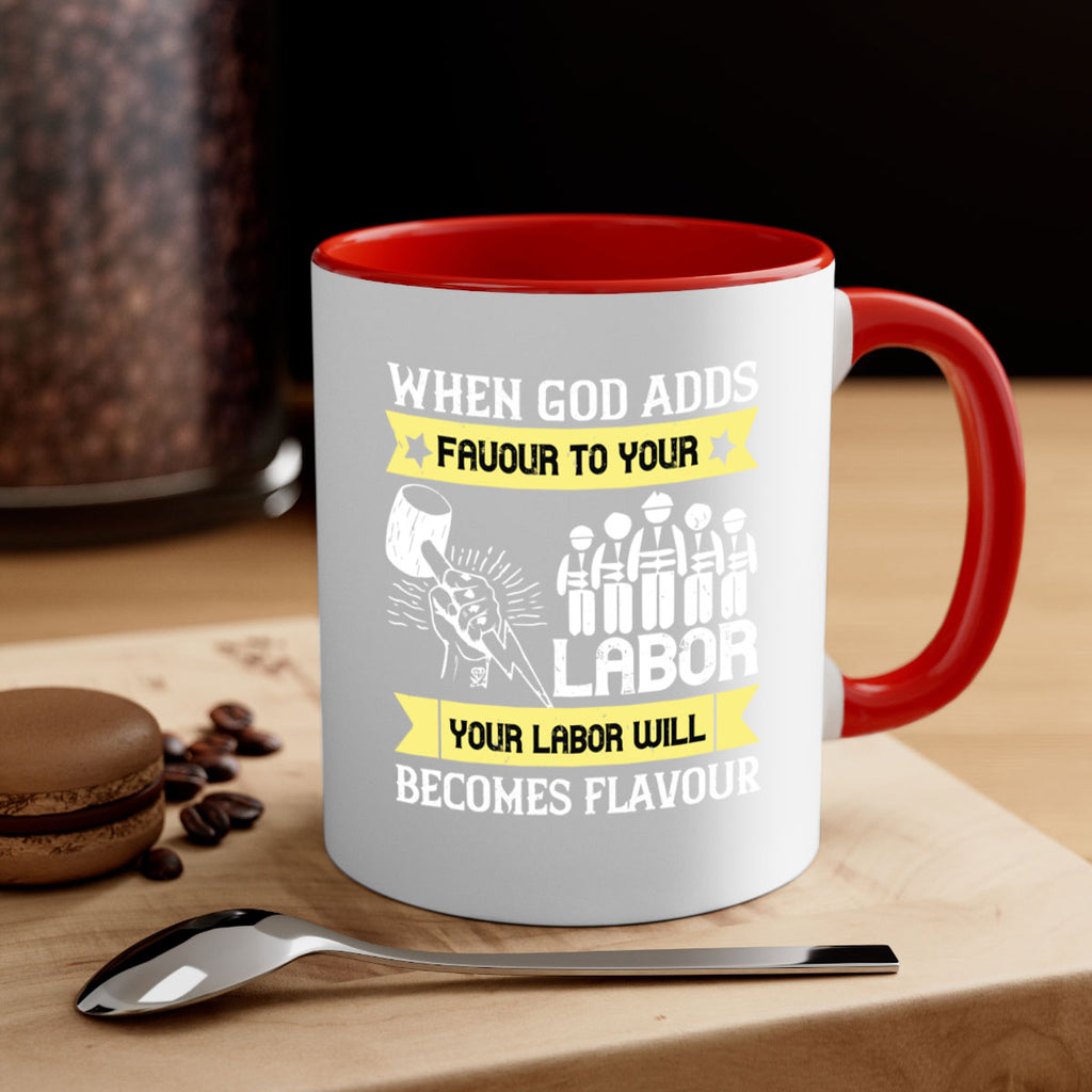 when god adds favour to your labor your labor will becomes flavour 11#- labor day-Mug / Coffee Cup