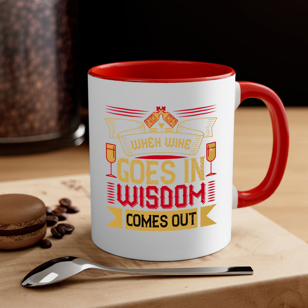 when wine goes in wisdom comes out 19#- drinking-Mug / Coffee Cup