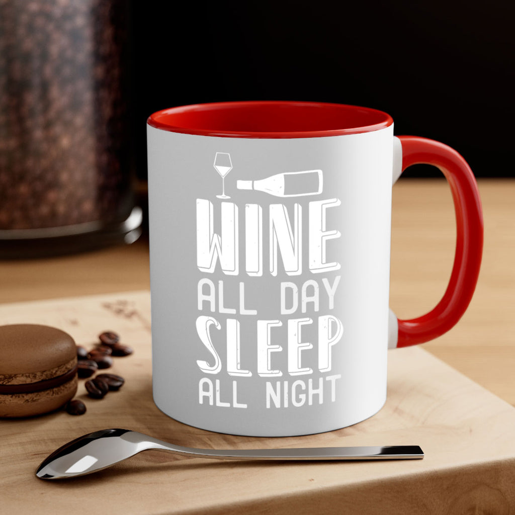 wine all day sleep all night 108#- wine-Mug / Coffee Cup