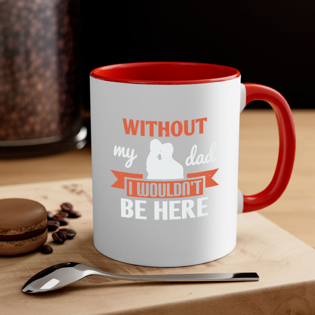 without my dad 132#- fathers day-Mug / Coffee Cup