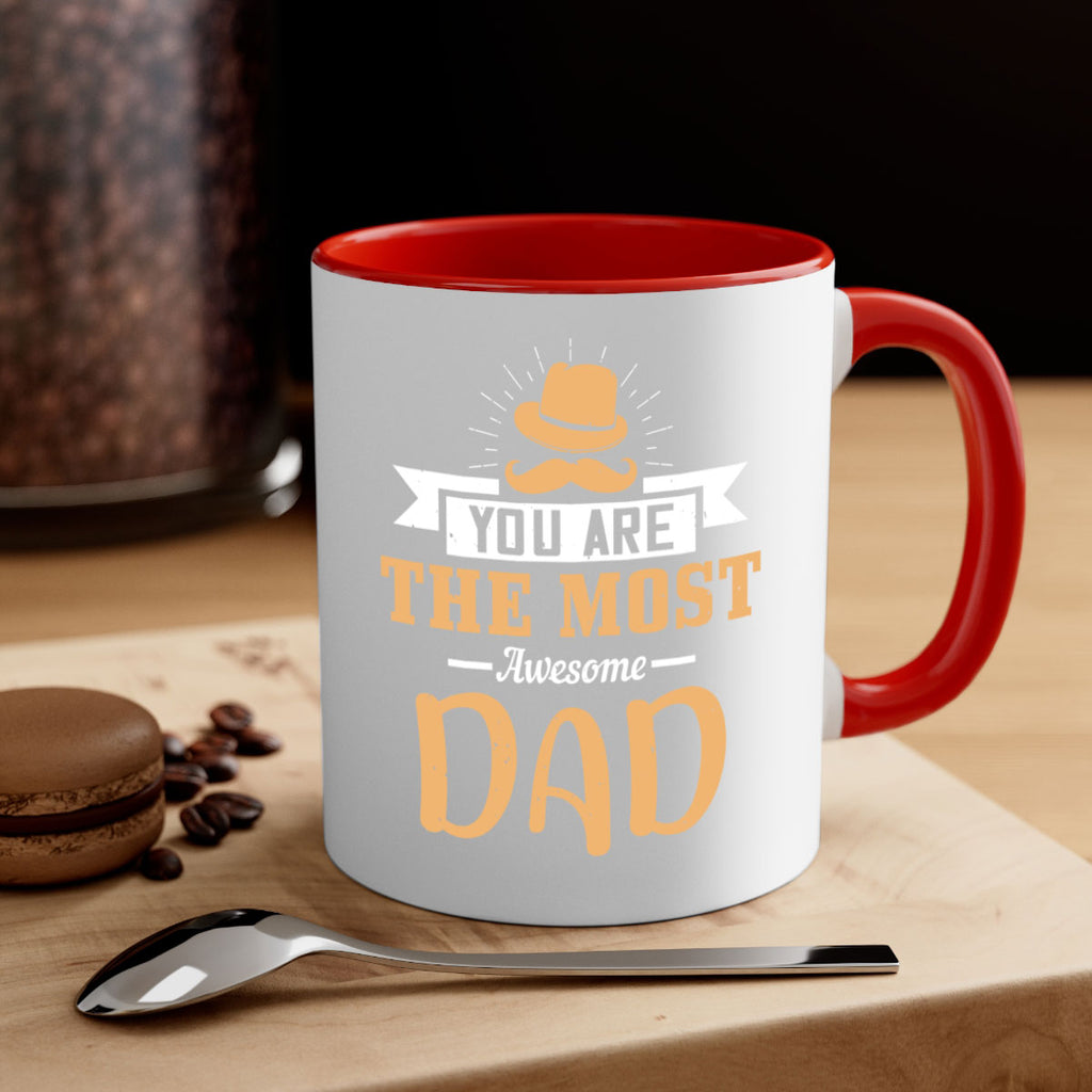 you are the most awesome dad 136#- fathers day-Mug / Coffee Cup