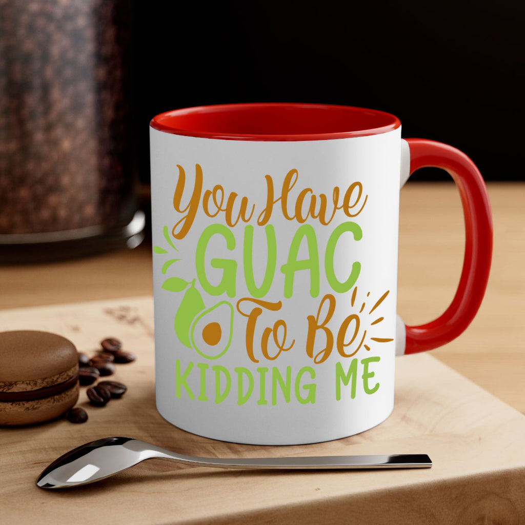 you have guac to be kidding me 1#- avocado-Mug / Coffee Cup