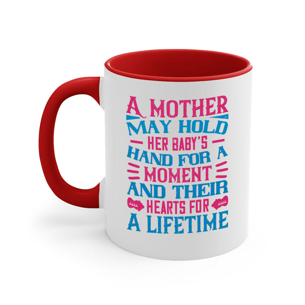 A mother may hold her baby’s hand for a moment and their hearts for a lifetime Style 133#- baby2-Mug / Coffee Cup