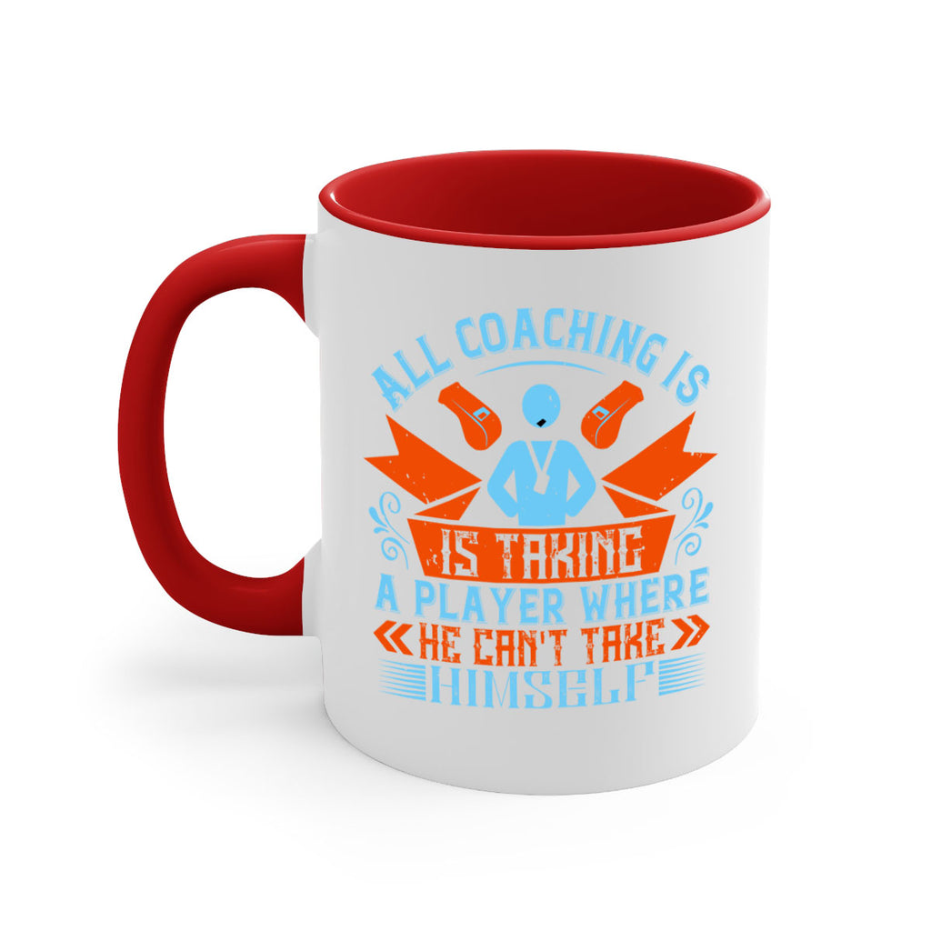 All coaching is is taking a player where he cant take himself Style 17#- dentist-Mug / Coffee Cup
