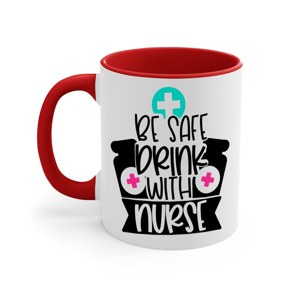 Be Safe Drink With Nurse Style Style 221#- nurse-Mug / Coffee Cup