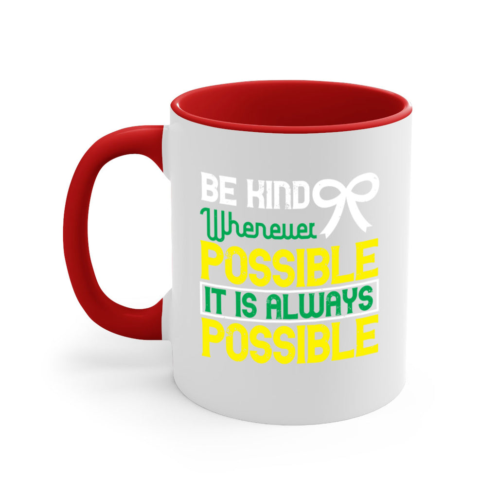 Be kind whenever possible It is always possible Style 49#- Self awareness-Mug / Coffee Cup