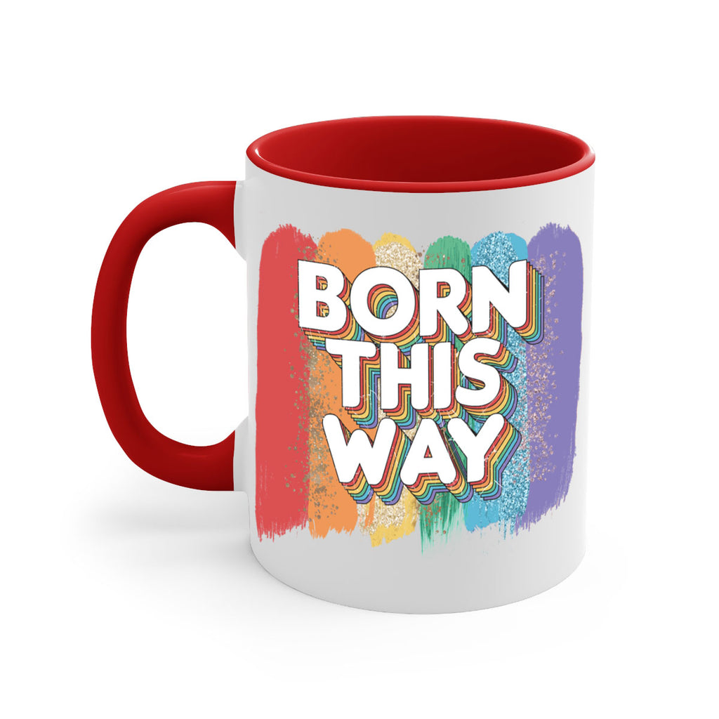 Born This Way Lgbt Pride  39#- lgbt-Mug / Coffee Cup