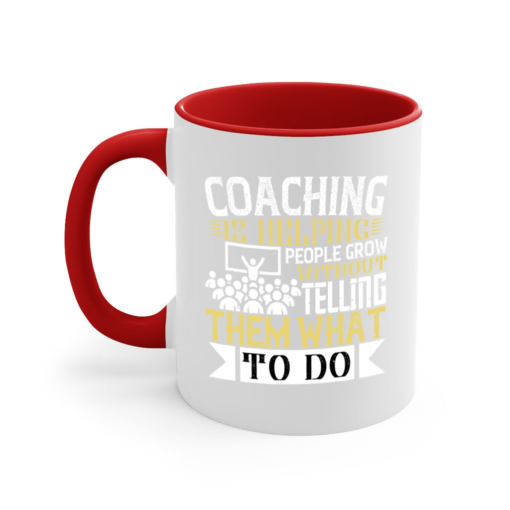 Coaching is helping people grow without telling them what to do Style 46#- dentist-Mug / Coffee Cup