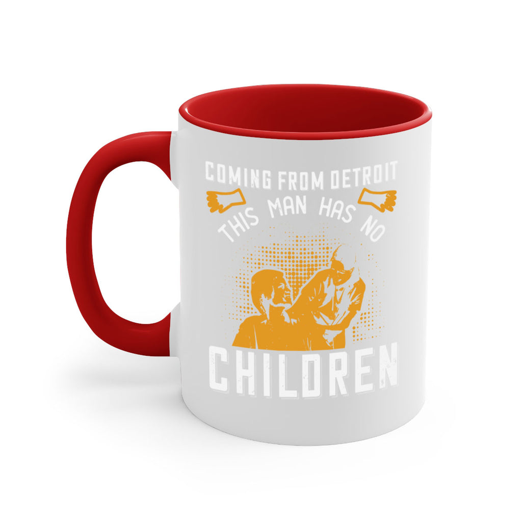 Coming from Detroit this man has no children Style 4#- medical-Mug / Coffee Cup